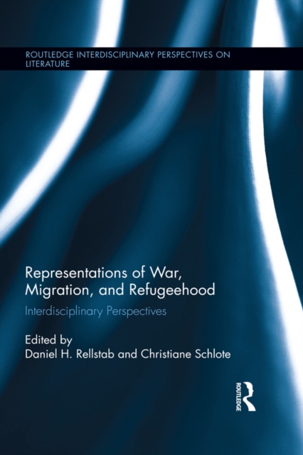 Representations of War, Migration, and Refugeehood : Interdisciplinary Perspectives, EPUB eBook
