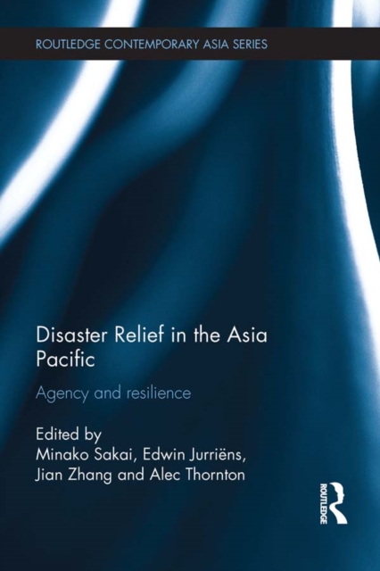 Disaster Relief in the Asia Pacific : Agency and Resilience, PDF eBook