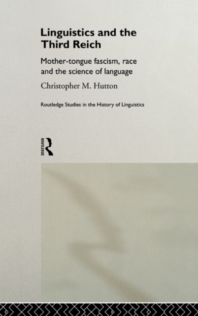 Linguistics and the Third Reich : Mother-tongue Fascism, Race and the Science of Language, EPUB eBook
