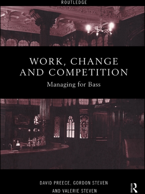 Work, Change and Competition : Managing for Bass, EPUB eBook