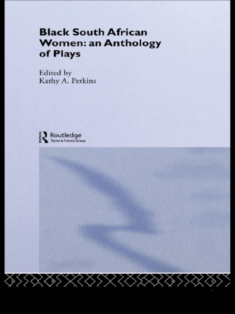 Black South African Women : An Anthology of Plays, PDF eBook