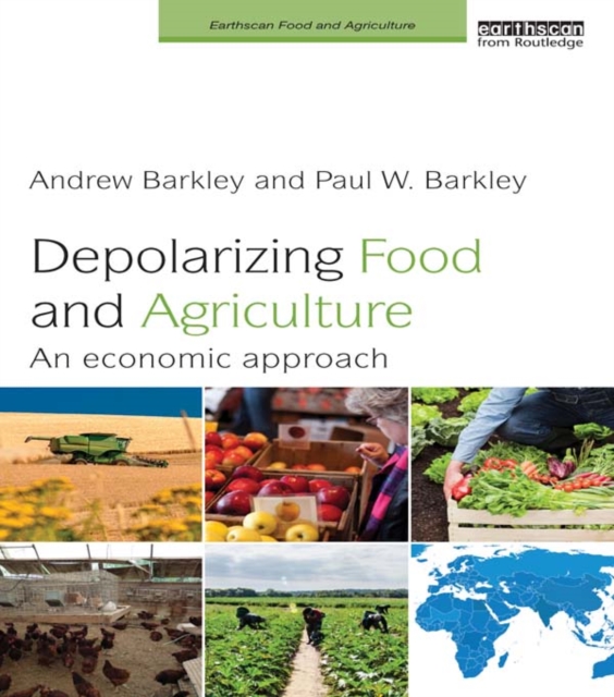 Depolarizing Food and Agriculture : An Economic Approach, EPUB eBook