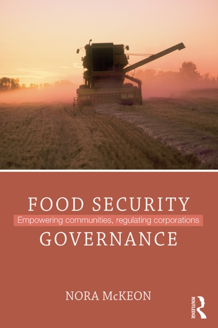 Food Security Governance : Empowering Communities, Regulating Corporations, EPUB eBook