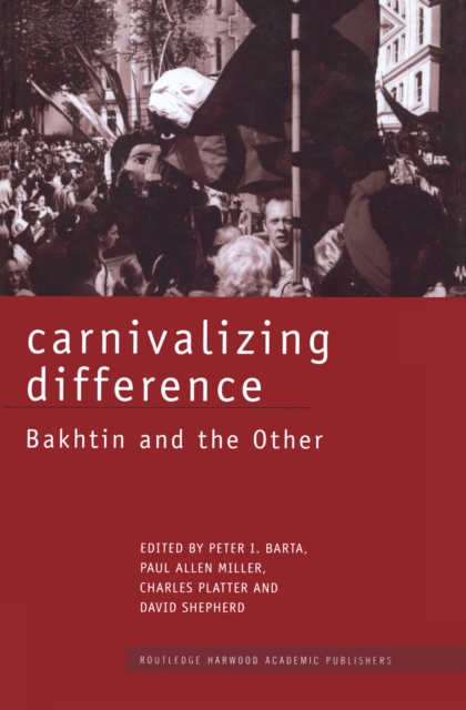 Carnivalizing Difference : Bakhtin and the Other, EPUB eBook