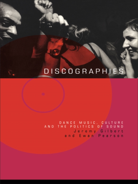 Discographies : Dance, Music, Culture and the Politics of Sound, PDF eBook