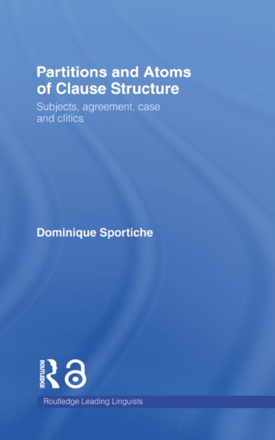 Partitions and Atoms of Clause Structure : Subjects, Agreement, Case and Clitics, EPUB eBook