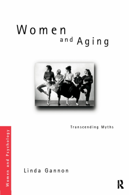 Women and Aging : Transcending the Myths, EPUB eBook
