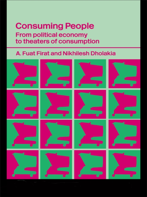 Consuming People : From Political Economy to Theatres of Consumption, EPUB eBook