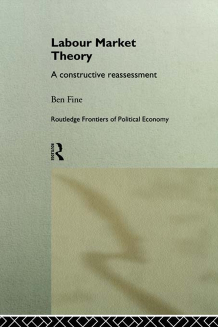 Labour Market Theory : A Constructive Reassessment, PDF eBook
