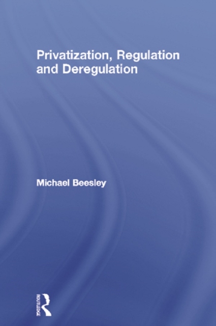 Privatization, Regulation and Deregulation, EPUB eBook