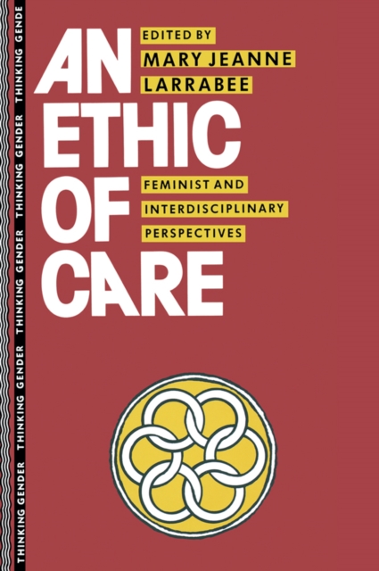An Ethic of Care : Feminist and Interdisciplinary Perspectives, PDF eBook