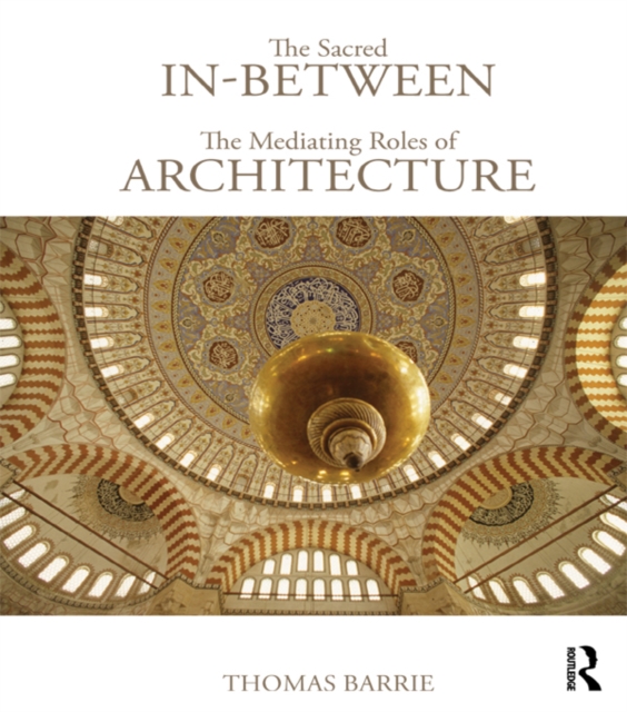 The Sacred In-Between: The Mediating Roles of Architecture, PDF eBook