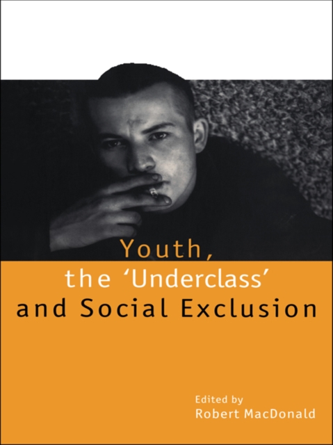 Youth, The 'Underclass' and Social Exclusion, EPUB eBook