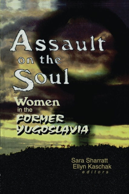 Assault on the Soul : Women in the Former Yugoslavia, PDF eBook