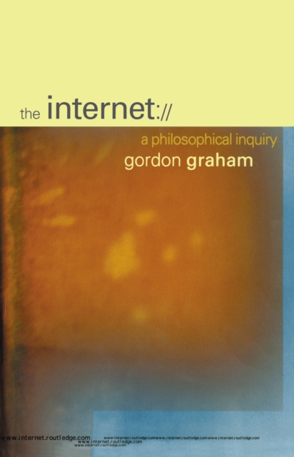 The Internet : A Philosophical Inquiry, PDF eBook