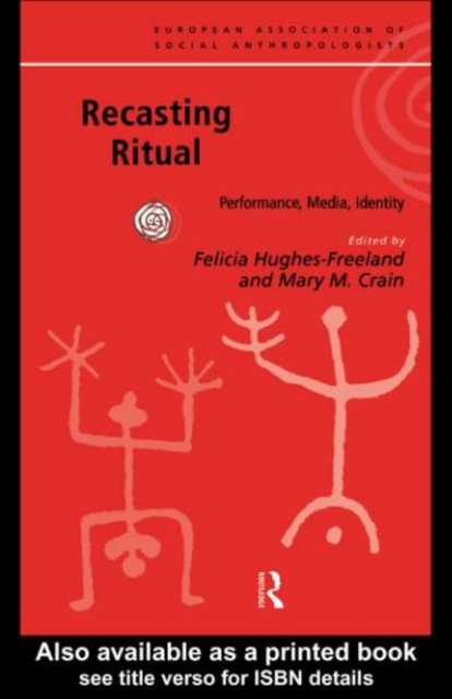 Recasting Ritual : Performance, Media, Identity, PDF eBook