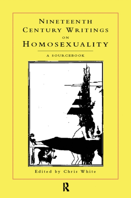 Nineteenth-Century Writings on Homosexuality : A Sourcebook, PDF eBook