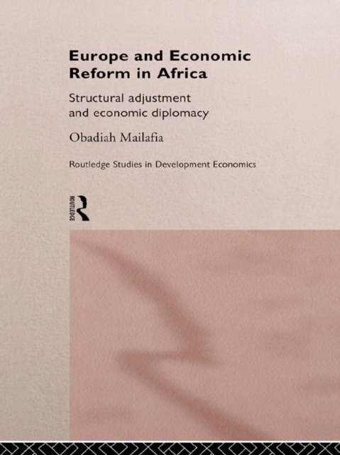 Europe and Economic Reform in Africa : Structural Adjustment and Economic Diplomacy, EPUB eBook