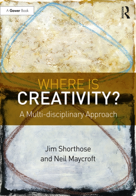 Where is Creativity? : A Multi-disciplinary Approach, EPUB eBook