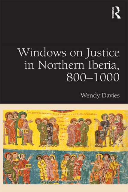 Windows on Justice in Northern Iberia, 800–1000, EPUB eBook