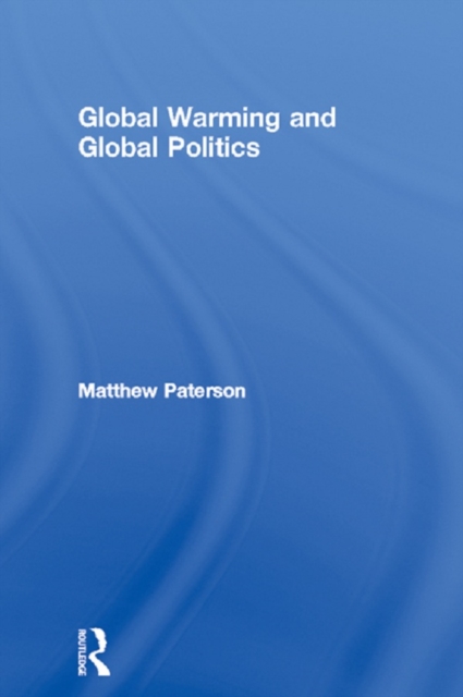Global Warming and Global Politics, EPUB eBook