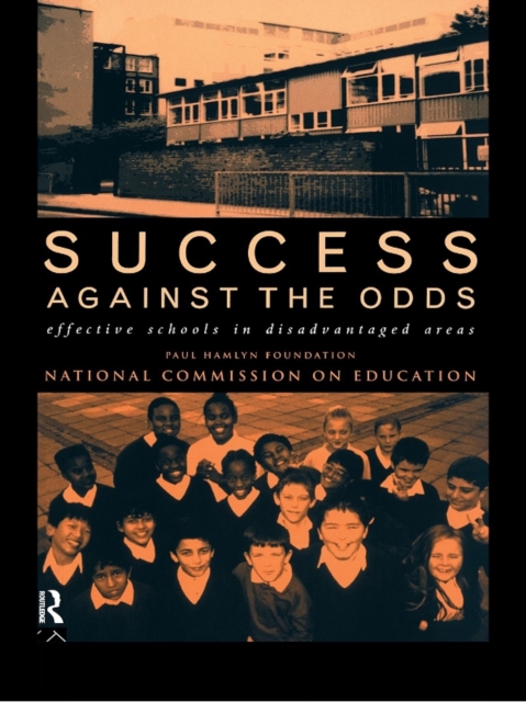 Success Against The Odds : Effective Schools in Disadvantaged Areas, EPUB eBook
