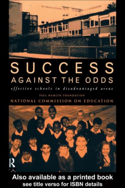Success Against The Odds : Effective Schools in Disadvantaged Areas, PDF eBook