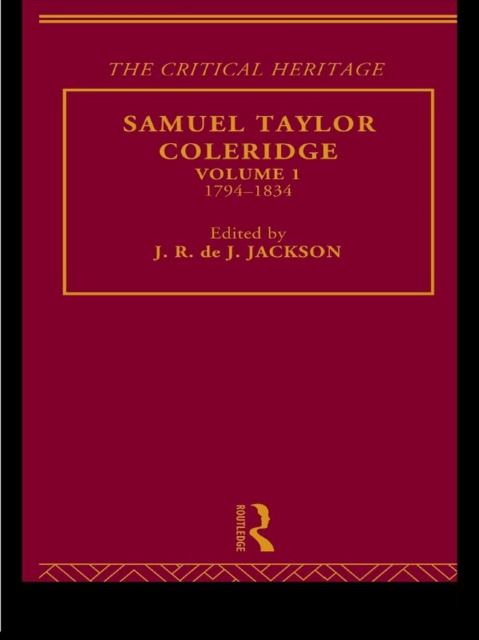 Samuel Taylor Coleridge : The Critical Heritage Volume 1 1794-1834, EPUB eBook