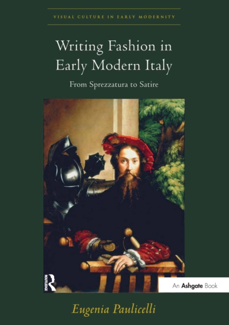 Writing Fashion in Early Modern Italy : From Sprezzatura to Satire, PDF eBook