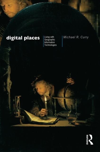 Digital Places : Living with Geographic Information Technologies, EPUB eBook