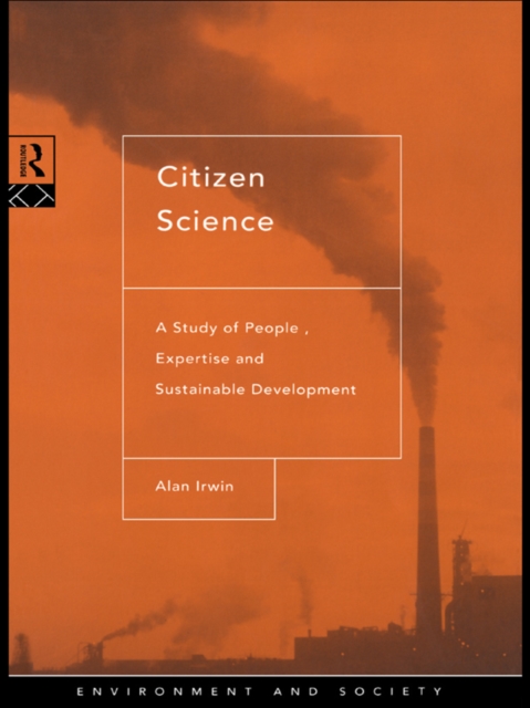 Citizen Science : A Study of People, Expertise and Sustainable Development, EPUB eBook