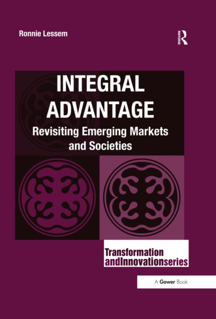 Integral Advantage : Revisiting Emerging Markets and Societies, EPUB eBook