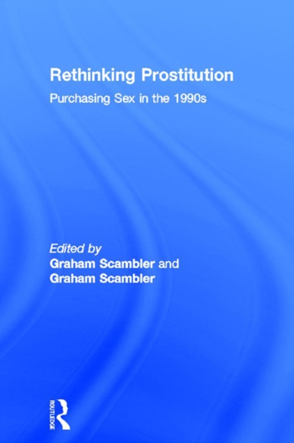 Rethinking Prostitution : Purchasing Sex in the 1990s, EPUB eBook