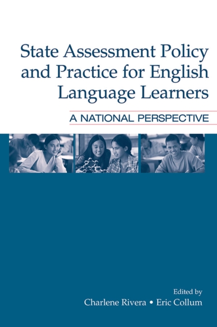 State Assessment Policy and Practice for English Language Learners : A National Perspective, PDF eBook