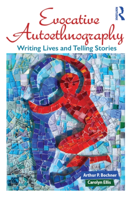 Evocative Autoethnography : Writing Lives and Telling Stories, PDF eBook