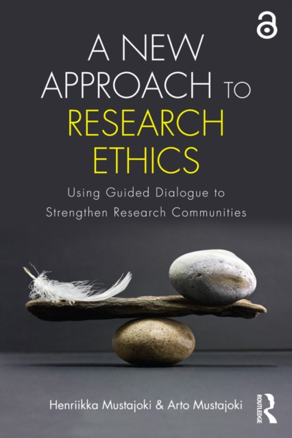 A New Approach to Research Ethics : Using Guided Dialogue to Strengthen Research Communities, EPUB eBook