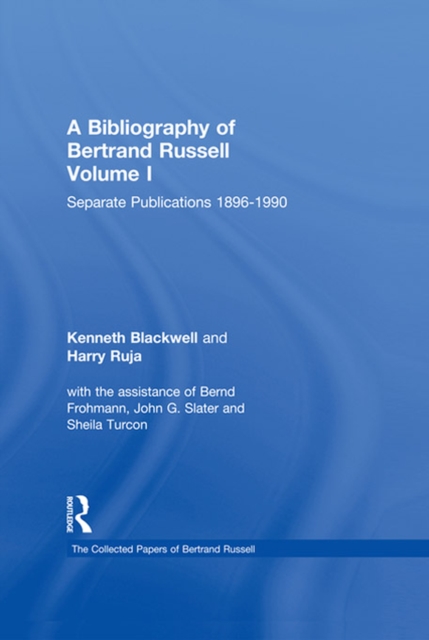 A Bibliography of Bertrand Russell : Volume I: Separate Publications, 1896-1990, PDF eBook