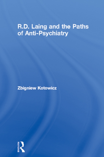 R.D. Laing and the Paths of Anti-Psychiatry, PDF eBook