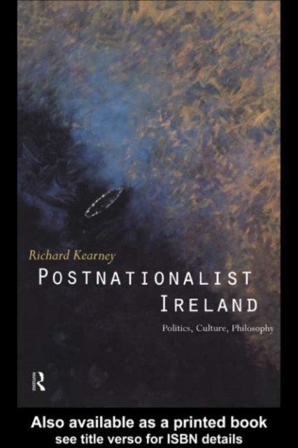 Postnationalist Ireland : Politics, Culture, Philosophy, PDF eBook