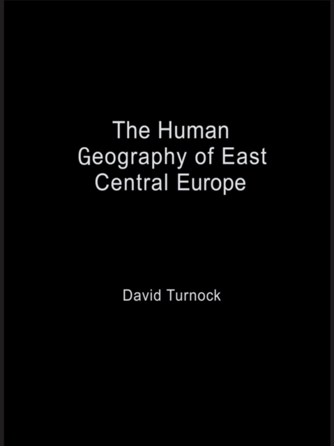 The Human Geography of East Central Europe, EPUB eBook