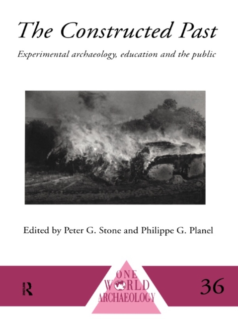 The Constructed Past : Experimental Archaeology, Education and the Public, EPUB eBook