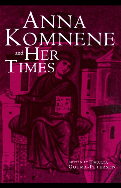 Anna Komnene and Her Times, PDF eBook