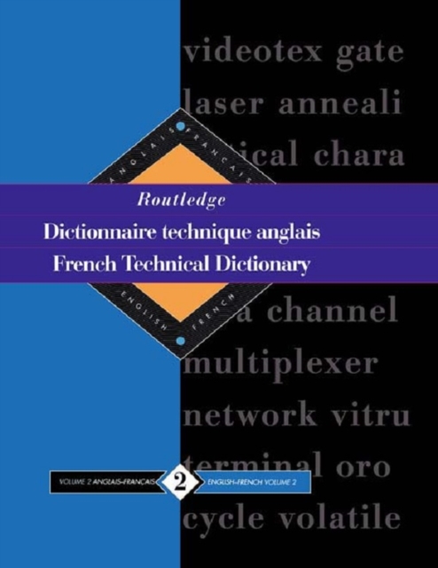 Routledge French Technical Dictionary Dictionnaire technique anglais : Volume 2 English-French/anglais-francais, EPUB eBook