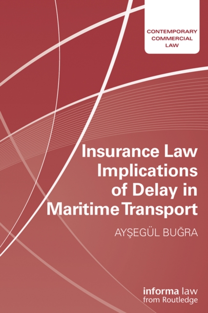 Insurance Law Implications of Delay in Maritime Transport, PDF eBook