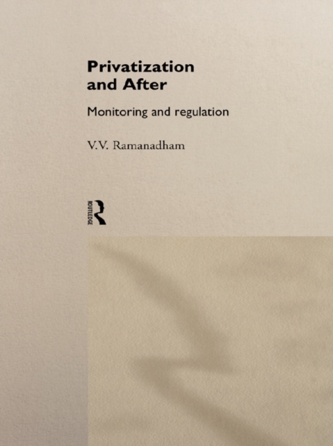 Privatization and After : Monitoring and Regulation, EPUB eBook