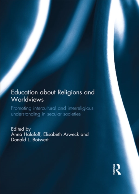 Education about Religions and Worldviews : Promoting Intercultural and Interreligious Understanding in Secular Societies, EPUB eBook