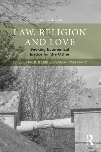 Law, Religion and Love : Seeking Ecumenical Justice for the Other, PDF eBook