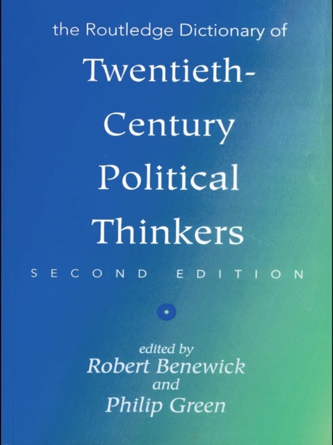 The Routledge Dictionary of Twentieth-Century Political Thinkers, PDF eBook