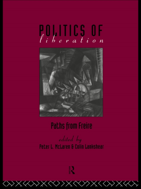 The Politics of Liberation : Paths from Freire, EPUB eBook