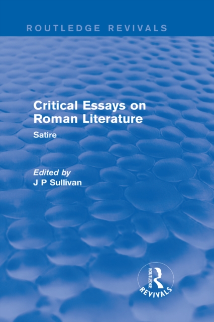 Critical Essays on Roman Literature : Satire, PDF eBook